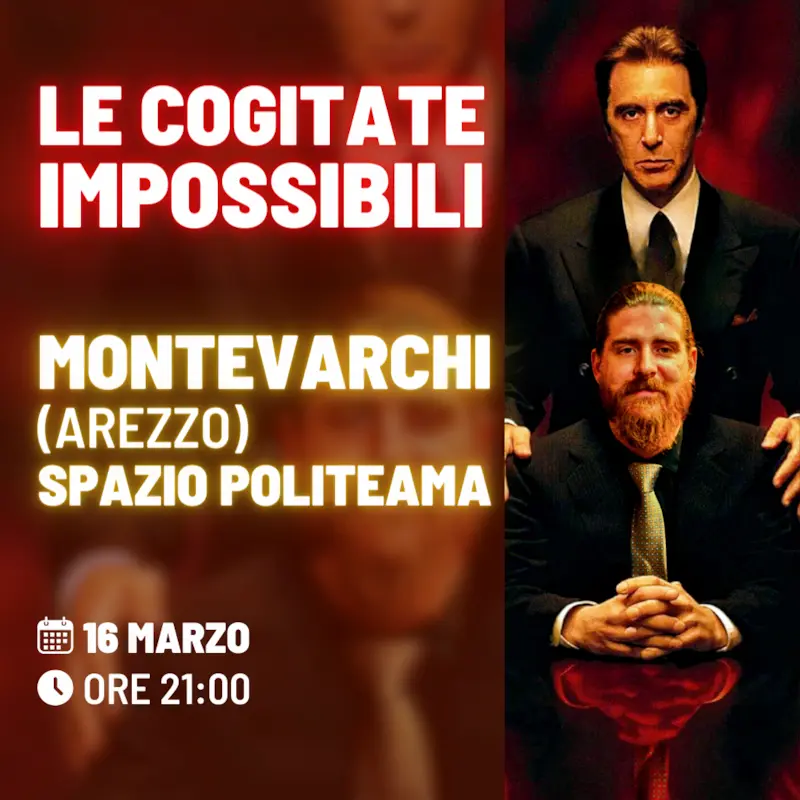 le cogitate impossibili montevarchi arezzo spazio politeama 16 marzo ore 21 rick dufer daily cogito