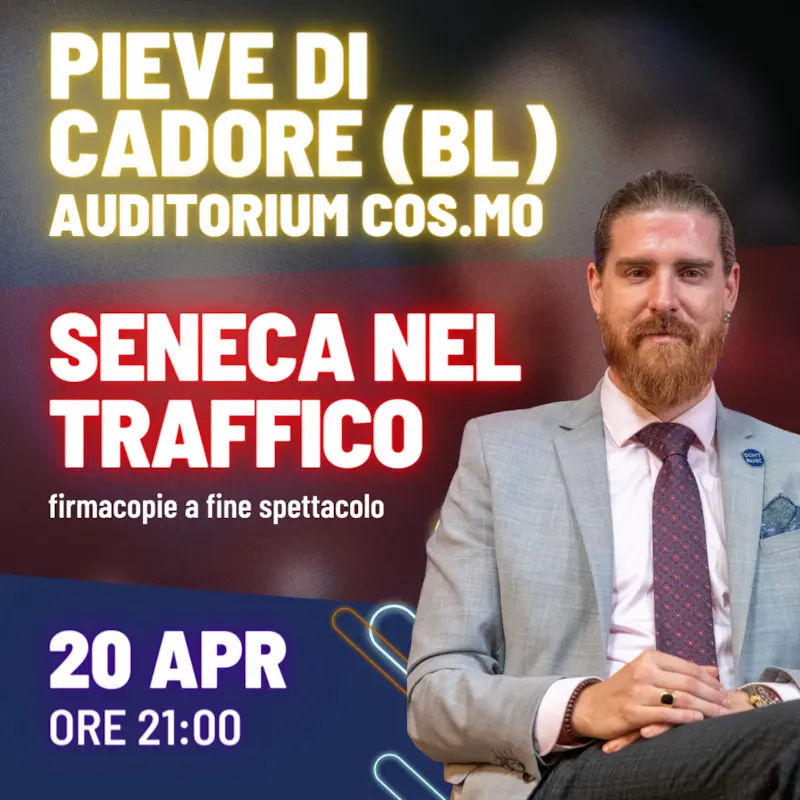 seneca nel traffico pieve di cadore BL auditorium cos.mo rick dufer daily cogito