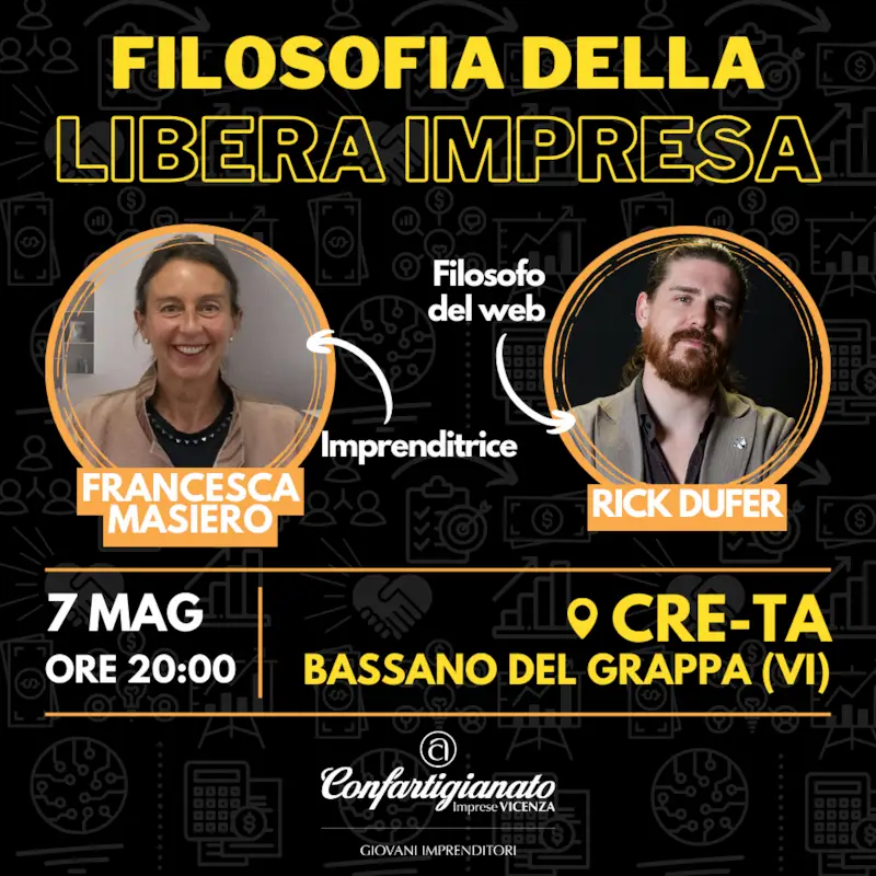 filosofia della libera impresa rick dufer francesca arsiero cre-ta bassano del grappa 7 maggio ore 20 confartigianato daily cogito